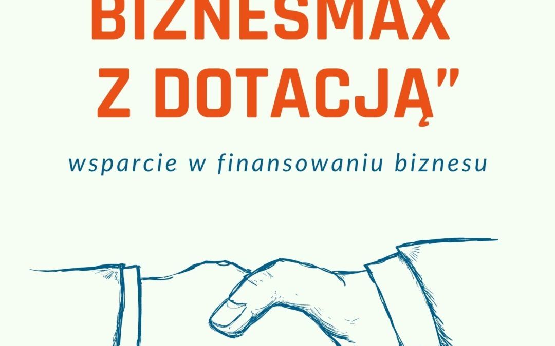 Webinarium „Gwarancja Biznesmax z dotacją”